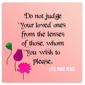 Do not judge your loved ones metal print